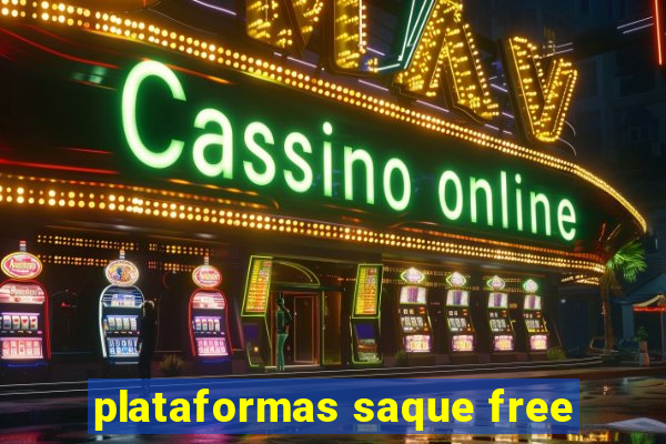 plataformas saque free